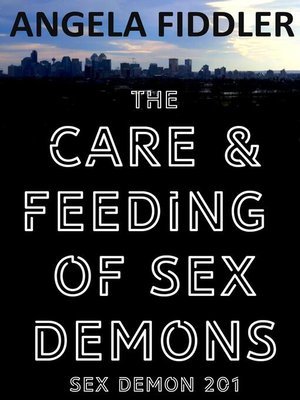 cover image of The Care and Feeding of Sex Demons